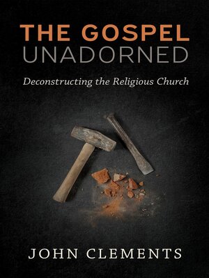 cover image of The Gospel Unadorned